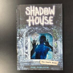 Shadow House #2: You Can’t Hide by Dan Poblocki - Scholastic Hardcover Novel